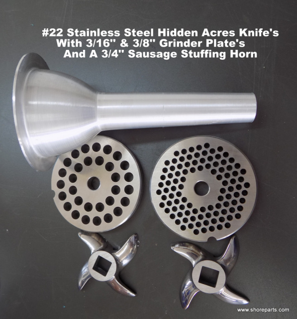 #22 Hidden Acres Stainless Steel Knife's With 3/16 & 3/8" Hidden Acres Grinder Plate Also 3/4" Sausa